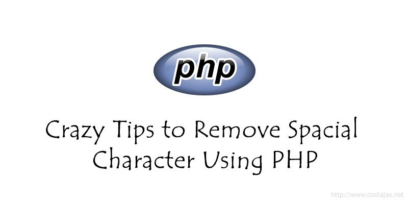 Crazy tips to remove spacial character using PHP