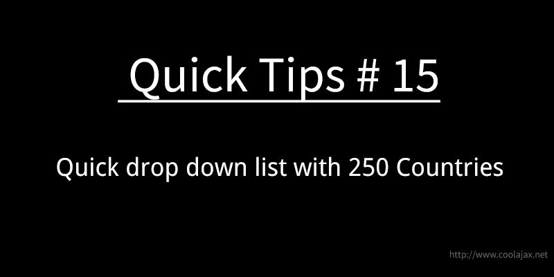 Quick drop down list with 250 countries