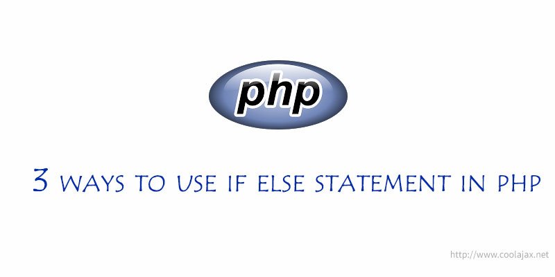 3 ways to use if else statement in php