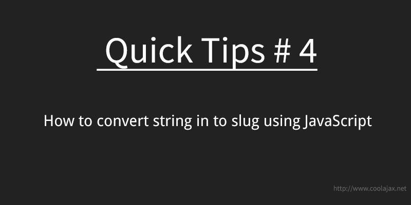How to convert string in to slug using JavaScript