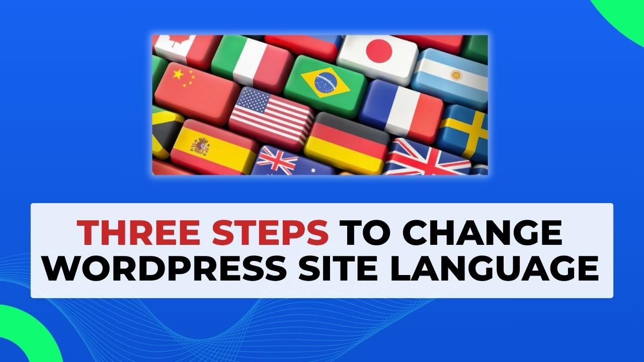 Three Steps To Change WordPress Site Language